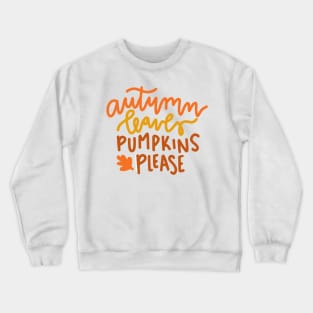 autumn leaves and pumpkins please cute fall design Crewneck Sweatshirt